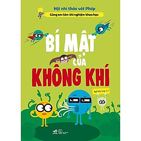 [Download Sách] Sách - Cùng Em Làm Thí Nghiệm Khoa Học: Bí Mật Của Không Khí (tặng kèm bookmark thiết kế)