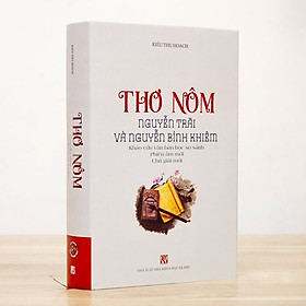 (Bìa Cứng) Thơ Nôm Nguyễn Trãi và Nguyễn Bỉnh Khiêm - Kiều Thu Hoạch - (Bản đẹp bìa cứng có áo)