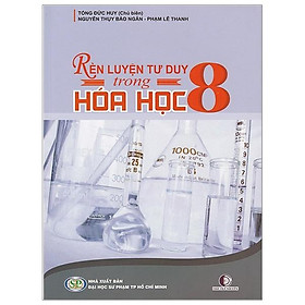 Sách Rèn Luyện Tư Duy Trong Hóa Học Lớp 8