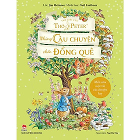 Sách - Thế Giới Của Thỏ Peter - Những Câu Chuyện Chốn Đồng Quê - Jim Helmore & Neil Faulkner - Kim Đồng