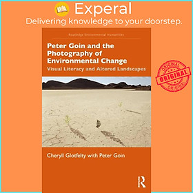 Sách - Peter Goin and the Photography of Environmental Change - Visual Literacy an by Peter Goin (UK edition, paperback)