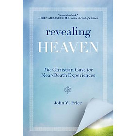 Nơi bán Revealing Heaven: A Christian Case for Near-Death Experiences - Giá Từ -1đ