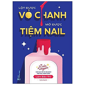 Lột Được Vỏ Chanh Mở Được Tiệm Nail - Công ty TNHH Văn Hóa & Truyền Thông Du Bút