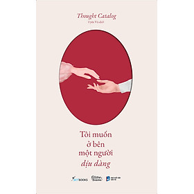 Tôi Muốn Ở Bên Một Người Dịu Dàng