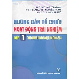 Sách - Hướng dẫn tổ chức hoạt động trải nghiệm lớp 1 (Theo chương trình giáo dục phổ thông 2018)