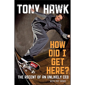 How Did I Get Here?: The Ascent of an Unlikely CEO