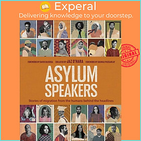 Sách - Asylum Speakers - Stories of Migration From the Humans Behind the Headlines by Jaz O'Hara (UK edition, hardcover)
