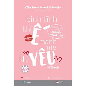 Bình Tĩnh Khi Ế, Mạnh Mẽ Khi Yêu - Ellen Fein & Sherrie Scheneider - AZ Việt Nam - 