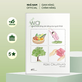 Sách - Wa - Nghệ thuật sống cân bằng của người Nhật (Kaki Okumura) (Nhã Nam Official)