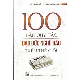 [Download Sách] 100 Bản Quy Tắc Đạo Đức Nghề Báo Trên Thế Giới