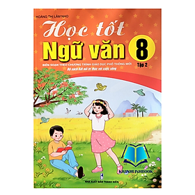 Học Tốt Ngữ Văn 8 tập 2 - Biên soạn theo chương trình GDPT mới Kết Nối - Hồng Văn