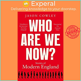 Sách - Who Are We Now? - Stories of Modern England by Jason Cowley (UK edition, paperback)