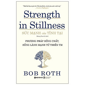 [Download Sách] Sức Mạnh Của Tĩnh Tại - Strength In Stillness