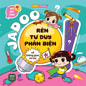 Jadoo Rèn Luyện Tư Duy Phản Biện - Về Không Gian Vũ Trụ