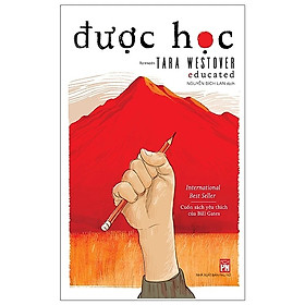 Được Học - Tara Westover- Dịch giả Nguyễn Bích Lan