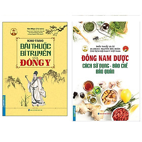 [Download Sách] Combo Kho Tàng Bài Thuốc Bí Truyền Của Đông Y (Bìa Mềm)+Đông Nam Dược (Cách Sử Dụng - Bào Chế - Bảo Quản)