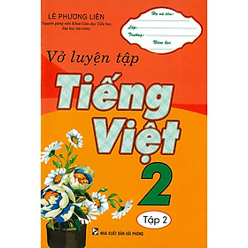 Vở Luyện Tập Tiếng Việt 2 Tập 2 ( Tái Bản)