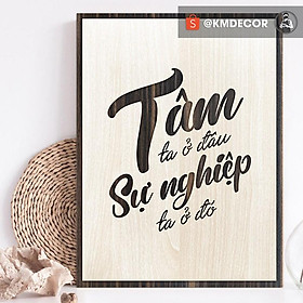 Mua Tranh treo tạo động lực bằng gỗ - Tâm ta ở đâu sự nghiệp ta ở đó