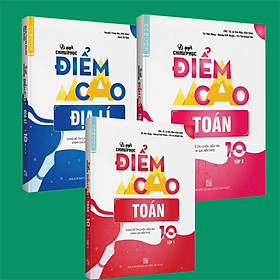 Combo Bí quyết chinh phục điểm cao Toán 10 (tập 1 + tập 2) + Địa lí 10