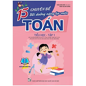 Sách - 15 chuyên đề bồi dưỡng năng lực môn toán tiểu học - tập 1