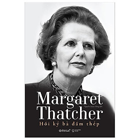 Sách Margaret Thatcher – Hồi Ký Bà Đầm Thép – Alphabooks – BẢN QUYỀN