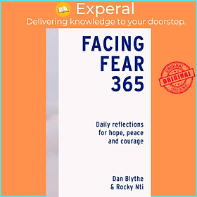 Sách - Facing Fear 365 - Daily reflections for hope, peace and courage by Dan Blythe (UK edition, hardcover)