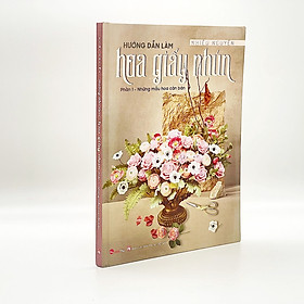 Ảnh bìa Sách - Hướng Dẫn Làm Hoa Giấy Nhún - Những Mẫu Hoa Căn Bản - Phần 1