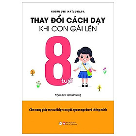 Thay Đổi Cách Dạy Khi Con Gái Lên 8 Tuổi