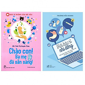 Combo: Bác Sĩ Riêng Của Bé Yêu - Chào Con! Ba Mẹ Đã Sẵn Sàng + Hỏi Bác Sĩ Nhi Đồng: Giải Đáp Thắc Mắc Của Cha Mẹ Về Bệnh Con Nít
