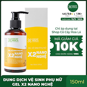 Gel vệ sinh phụ nữ X2 Nano Nghệ Cocayhoala Giảm Mùi Hôi - Giảm Ngứa - Giảm Khí Hư 150ml