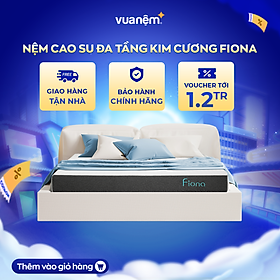 Mua  Độc Quyền  Nệm Cao Su Đa Tầng Kim Cương Fiona 20cm Công Nghệ Kháng Khuẩn Chuẩn Châu Âu  Độ Đàn Hồi Tối Ưu  Nâng Đỡ Cơ Thể Tuyệt Đối