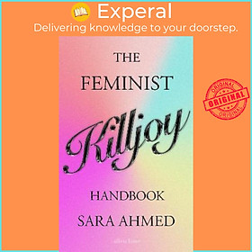 Sách - The Feminist Killjoy Handbook by Sara Ahmed (UK edition, hardcover)