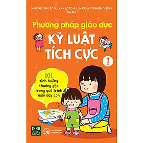 Phương Pháp Giáo Dục Kỷ Luật Tích Cực - Tập 1