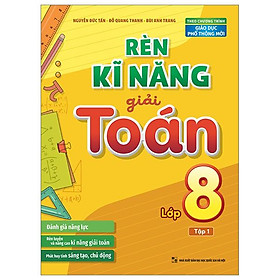 Rèn Kĩ Năng Giải Toán Lớp 8 - Tập 1
