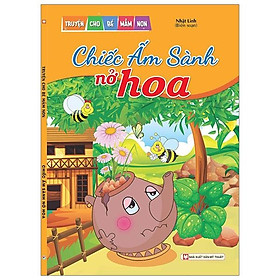Chiếc Ấm Sành Nở Hoa- Truyện Cho Bé Mầm Non