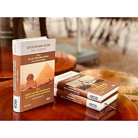 [BỘ LỊCH SỬ VĂN MINH THẾ GIỚI] – DI SẢN PHƯƠNG ĐÔNG – phần I – gồm 3 tập - WILL DURANT – - Viện IRED
