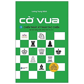 [Download Sách] Cờ Vua - Tập 3: Chiến Thuật - Kỹ Thuật Tác Chiến (Tái Bản 2021)