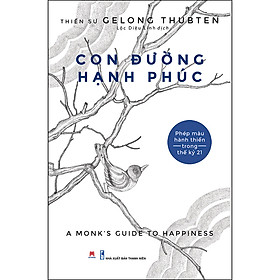 [Download Sách] Con Đường Hạnh Phúc (Phép Màu Hành Thiền Trong Thế Kỷ 21)