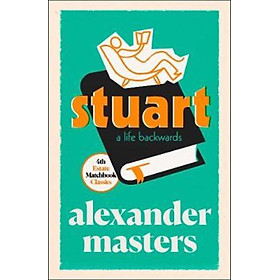 Sách - Stuart : A Life Backwards by Alexander Masters (UK edition, paperback)
