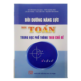 Sách - Bồi dưỡng năng lực môn Toán trung học phổ thông theo chủ đề