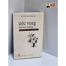 ƯỚC VỌNG CHO HỌC ĐƯỜNG – những bài viết về giáo dục – NXB Phụ Nữ