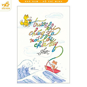 Sách - Trước Khi Chúng Ta Nói Lời Chia Tay - Phan - Nhã Nam