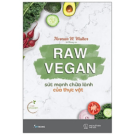 Sách Skybooks - Raw Vegan - Sức Mạnh Chữa Lành Của Thực Vật