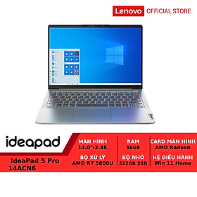 Mua Laptop LENOVO IdeaPad 5 Pro 14ACN6 R7-5800U|16GD4|512GSSD|14.0-2.8K|AMD Radeon|W11 - Hành chính hãng