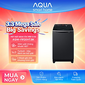 Máy giặt cửa trên Aqua 12KG AQW-FR120HT.BK - Bảo hành 2 năm - Hỗ trợ lắp đặt - Hàng chính hãng