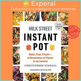 Ảnh bìa Sách - Milk Street Instant Pot - Bold, Fast, Fresh -- A Revolution of Fla by Christopher Kimball (UK edition, paperback)