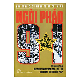 Download sách Ngòi Pháo 9-1 Về Phong Trào Học Sinh, Sinh Viên Sài Gòn – Chợ Lớn Thời Kháng Chiến Chống Pháp