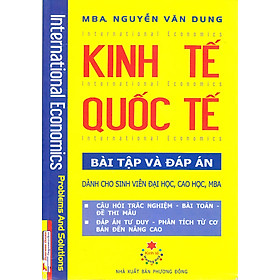 Kinh Tế Quốc Tế - Bài Tập Và Đáp Án - International Economics - Problems And Solutions _KT