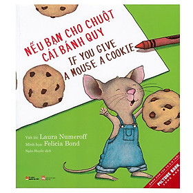 Sách – Nếu Bạn Cho Chuột Cái Bánh Quy (If You Give A Mouse A Cookie…)