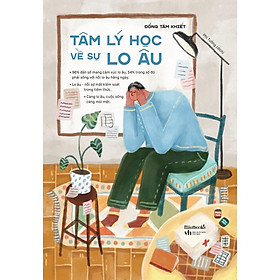 Sách  Tâm Lý Học Về Sự Lo Âu - Skybooks - BẢN QUYỀN